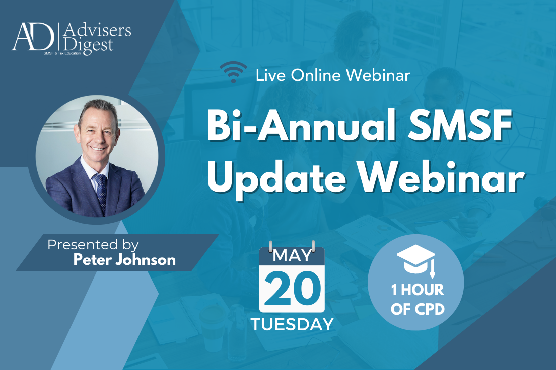 Bi-Annual SMSF Update - May 2025 (1 Hour of CPD)