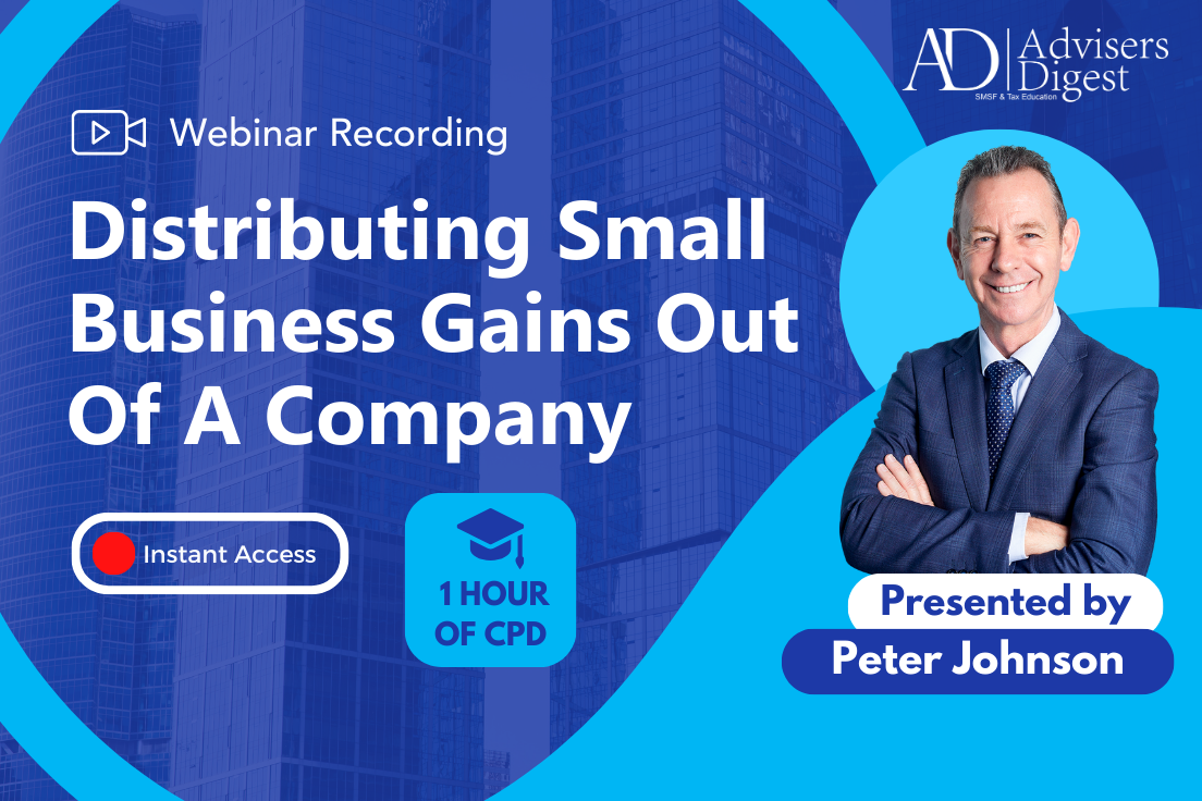 Distributing Small Business Gains Out of A Company - June 2025 (1 Hour of CPD)