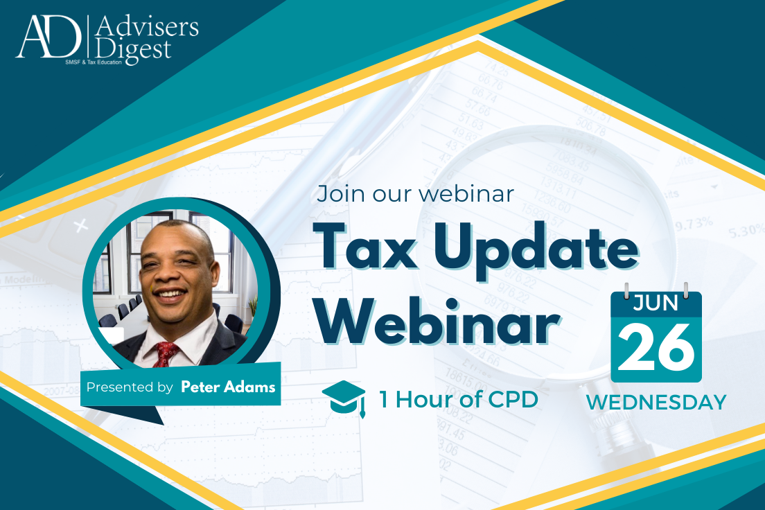 Tax Update Webinar - June 2024 (1 Hour of CPD)