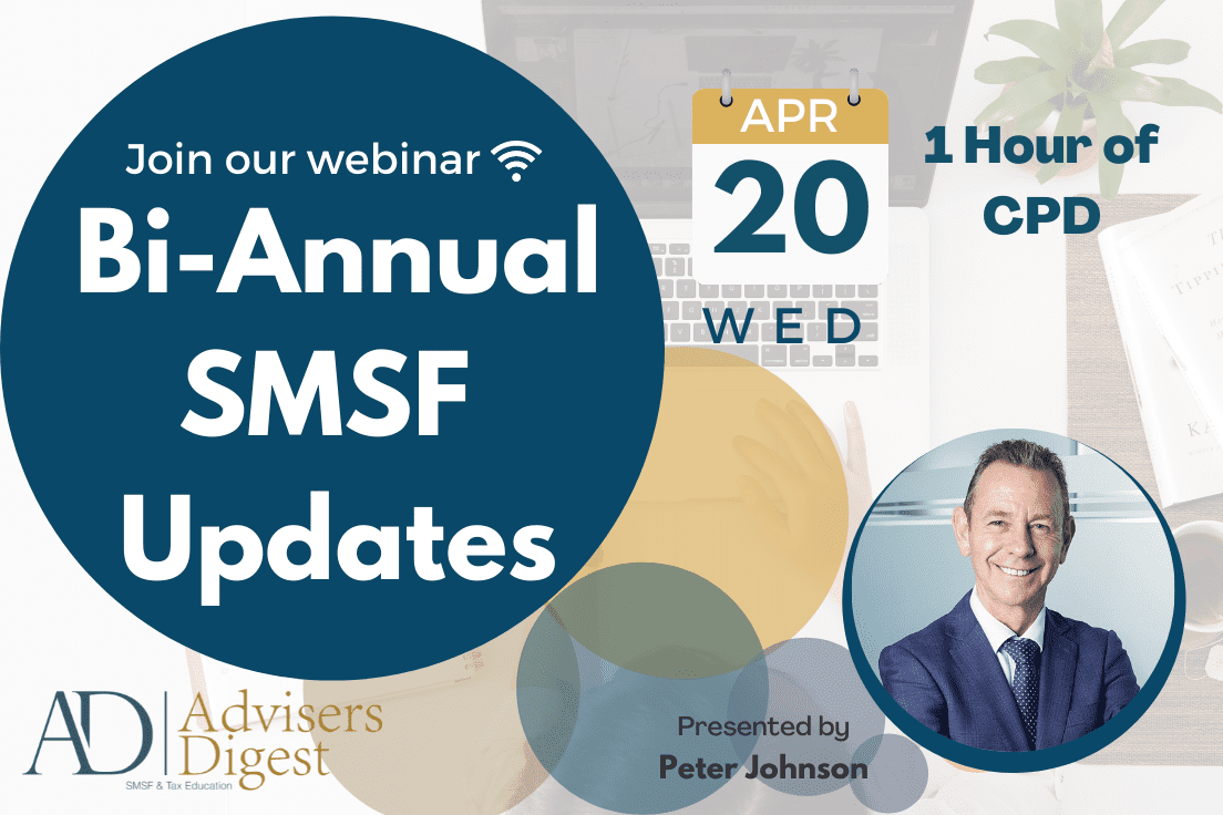 Bi-Annual SMSF Update - April 2022 (1 Hour of CPD)