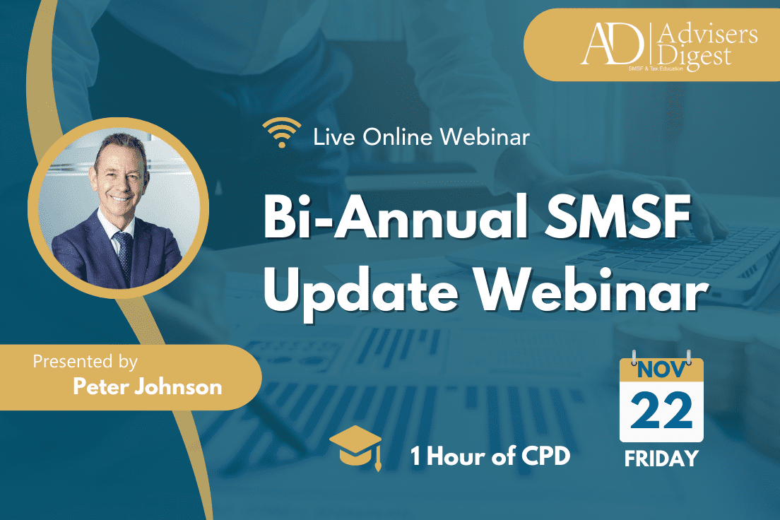 Bi-Annual SMSF Update - November 2024 (1 Hour of CPD)