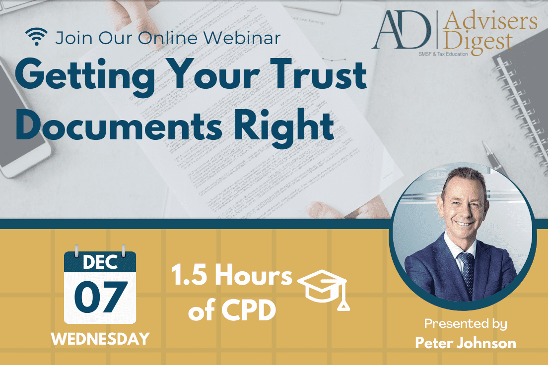 Getting Your Trust Documents Right - December 2022 (1.5 Hours of CPD)