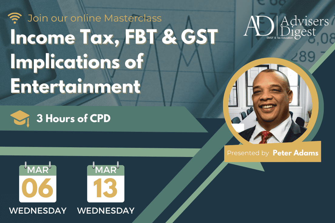 Income Tax, FBT, and GST Implications of Entertainment - March 2024 (3 Hours of CPD)