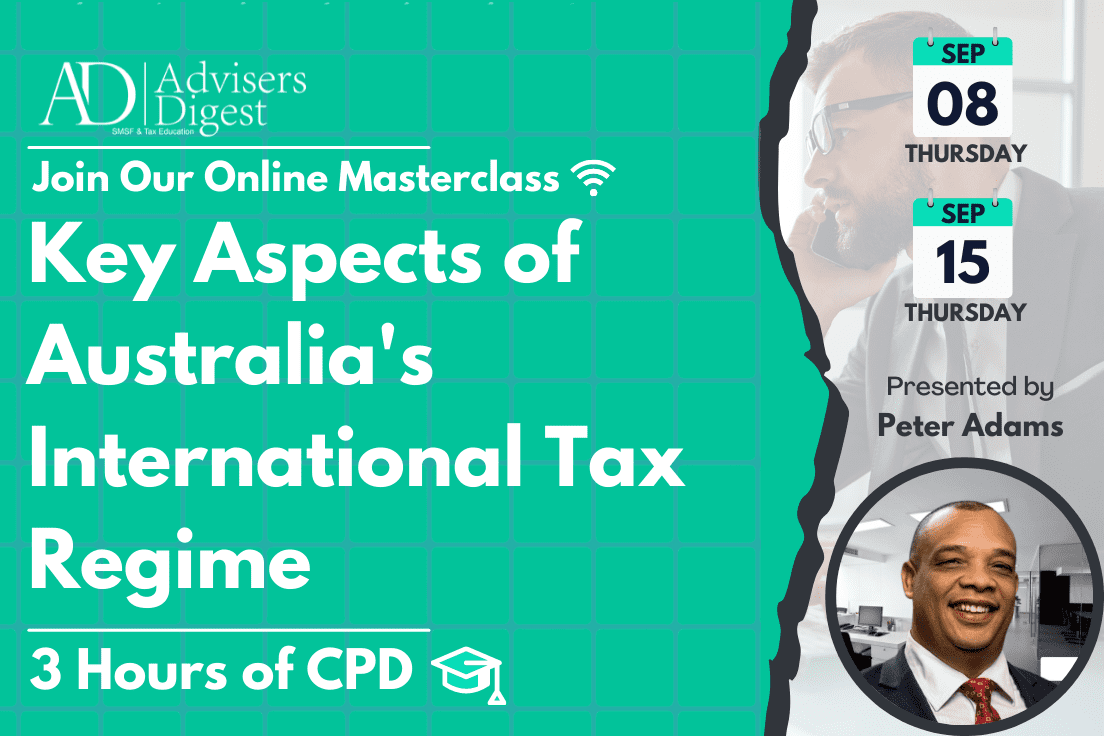 Key Aspects of Australia's International Tax Regime - September 2022 (3 Hours of CPD)