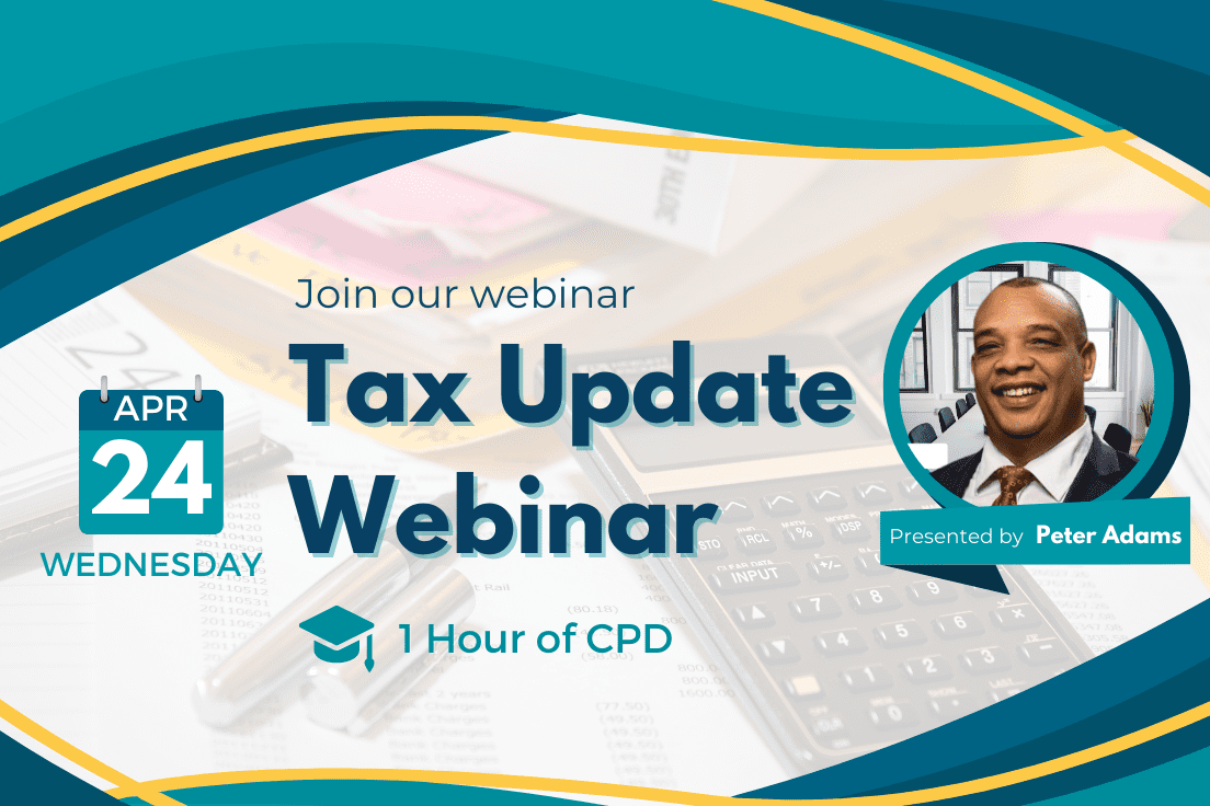 Tax Update Webinar - April 2024 (1 Hour of CPD)