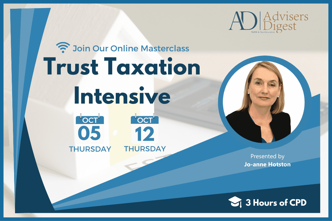 Trust Taxation Intensive - October 2023 (3 Hours of CPD)