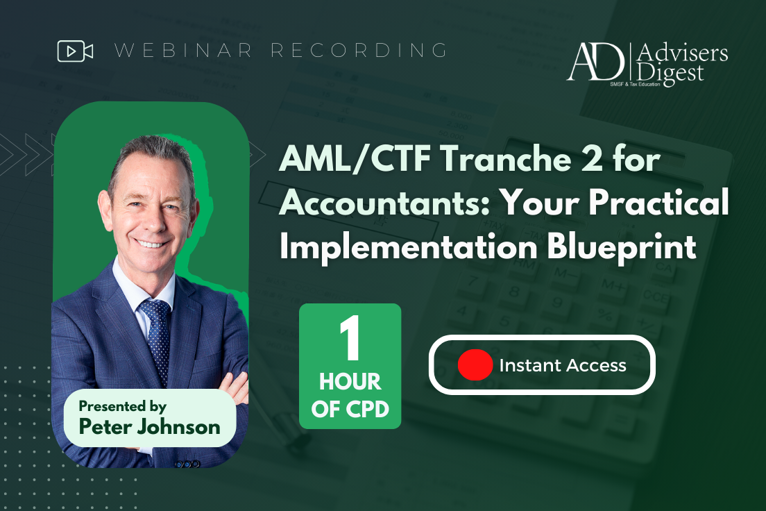 AML/CTF Tranche 2 for Accountants: Your Practical Implementation Blueprint Webinar - April 2026 (1 Hour of CPD)