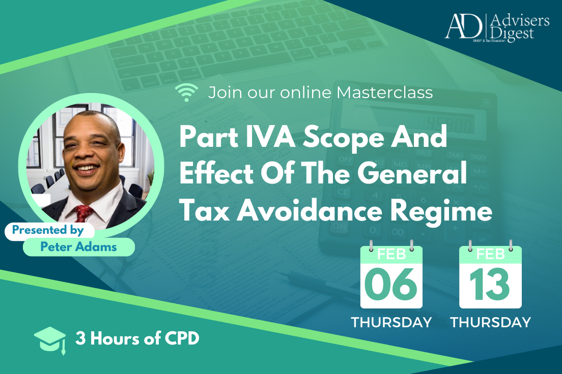 Part IVA Scope And Effect Of The General Tax Avoidance Regime - February 2025 (3 Hours of CPD)