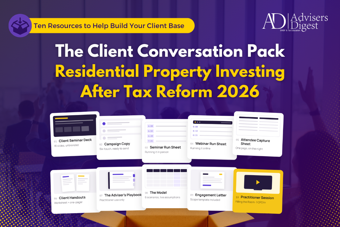 The Client Conversation Pack - Residential Property Investing After Tax Reform 2026 - October 2026 (1 Hour of Practice Management CPD)