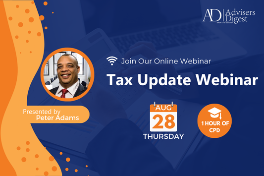 Tax Update Webinar - August 2025 (1 Hour of CPD)