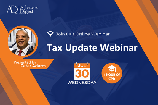 Tax Update Webinar - July 2025 (1 Hour of CPD)