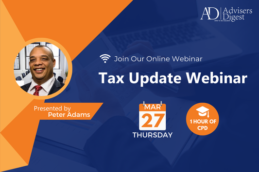 Tax Update Webinar - March 2025 (1 Hour of CPD)