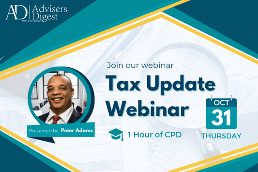 Tax Update Webinar - October 2024 (1 Hour of CPD)