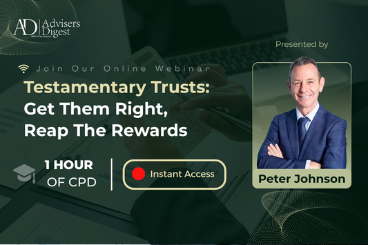 Testamentary Trusts - July 2025 (1 Hour of CPD)