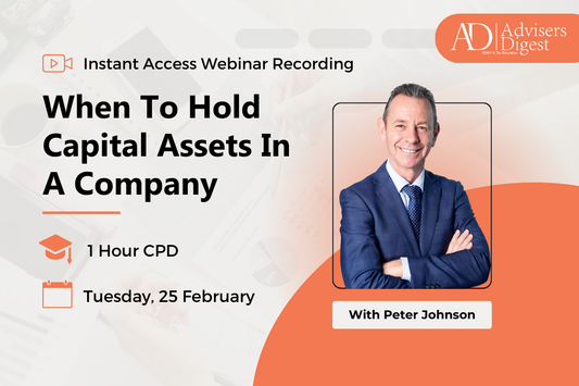 When To Hold Capital Assets in a Company - February 2025 (1 Hour of CPD)