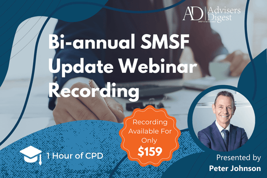 Bi-Annual SMSF Update - November 2023 (1 Hour of CPD)