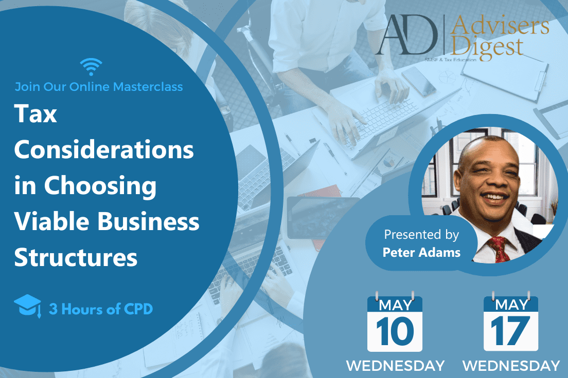 Tax Considerations in Choosing Viable Business Structures - May 2023 (3 Hours of CPD)