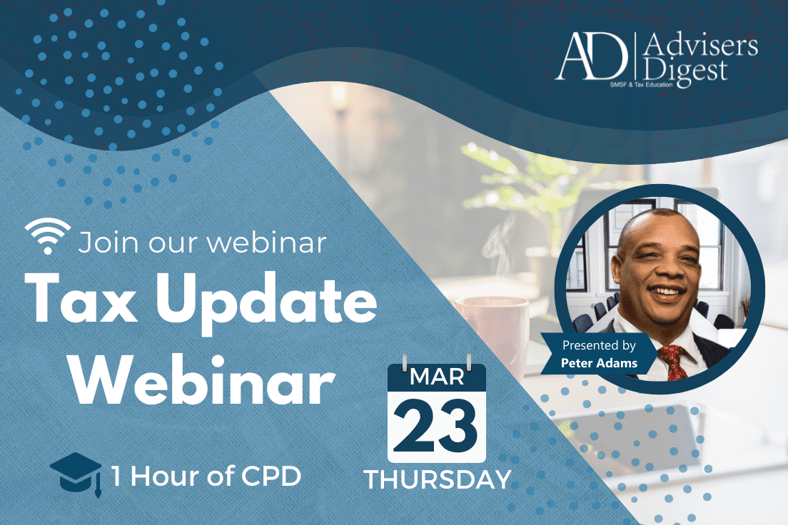 Tax Update Webinar - March 2023 (1 Hour of CPD)