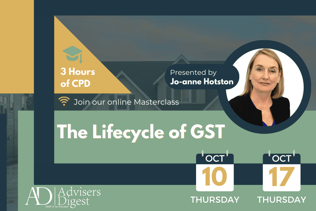 The Lifecycle of GST - October 2024 (3 Hours of CPD)